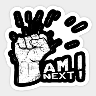 AM I NEXT Sticker